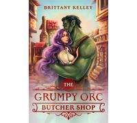The Grumpy Orc Butcher Shop - Brittany Kelley - Berkley - ebook (ePub) - Livre