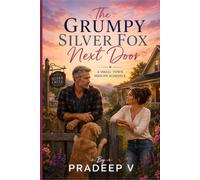 The Grumpy Silver Fox Next Door: A Small Town Midlife Romance