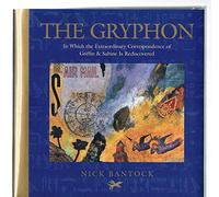 The Gryphon: In Which the Extraordinary Correspondence of Griffin & Sabine Is Rediscovered