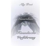 The Guardian Angels - Himmlische Verführung