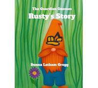 The Guardian Gnomes Rusty's Story