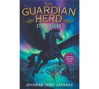 The Guardian Herd: Stormbound (Paperback) Jennifer Lynn Alvarez, (Auteur)