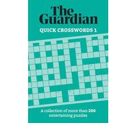 The Guardian Quick Crosswords 1: A collection of more than 200 entertaining puzzles