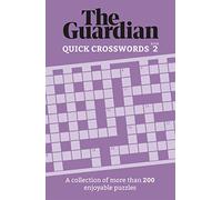 The Guardian Quick Crosswords 2: A compilation of more than 200 enjoyable puzzles