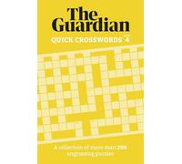 The Guardian Quick Crosswords 4: A collection of more than 200 engrossing puzzles