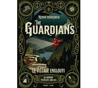 The Guardians : Le village englouti