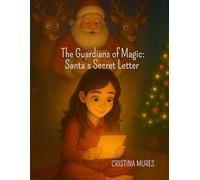 The Guardians of Magic: Santa’s Secret Letter