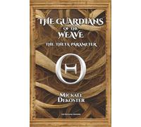 The Guardians of the Weave: Book 1 - The Theta Parameter