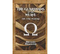 The Guardians of the Weave: Book 2 - The Time Weavers