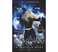 The Guardians: Une fantasy urbaine pleine d'action