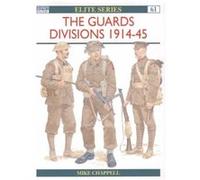 The Guards Divisions 1914-45, Elite Series Mike Chappell (Auteur)