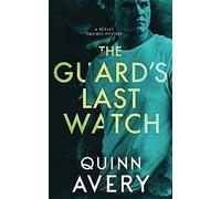 The Guard's Last Watch: A Bexley Squires Mystery