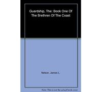 The Guardship: A Thrilling Naval Adventure Where a Pirate Captain's Secret Past Ignites War on the High Seas