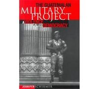 The Guatemalan Military Project, Pennsylvania Studies in Human Rights Jennifer Schirmer (Auteur)