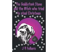 The Guddyfunk Stone And The Witch Who Tried To Steal Christmas