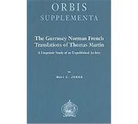 The Guernsey Norman French Translations of Thomas Martin, Orbis Supplementa M. C. Jones (Auteur)