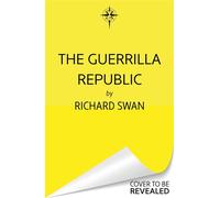The Guerrilla Republic The epic sequel to the SUNDAY TIMES bestselling dystopian sci-fi THE INFINITE STATE - Richard Swan - Gollancz - ebook (ePub) - Livre