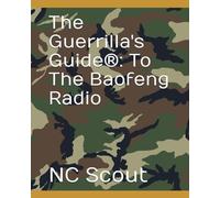 The Guerrilla's Guide To The Baofeng Radio