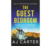 The Guest Bedroom: An utterly addictive psychological thriller with a shocking twist