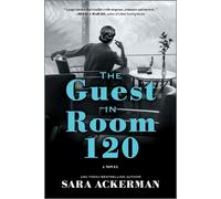 The Guest in Room 120 A Novel - Sara Ackerman - Mira - ebook (ePub) - Livre