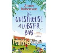 The Guesthouse at Lobster Bay by Annie Robertson Annie Robertson (Auteur)