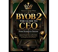 The Guide of CEO - Be Your Own Boss 2 - From Scratch to Success