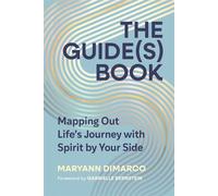 The Guide(s) Book Mapping Out Life's Journey with Spirit by Your Side - MaryAnn DiMarco - Running Press Adult - ebook (ePub) - Livre