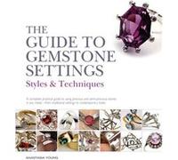 The Guide to Gemstone Settings by Anastasia Young Unknown (Auteur)