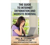 The Guide To Internet Defamation And Website Removal