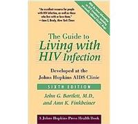 The Guide to Living With HIV Infection, Johns Hopkins Press Health Book Ann K. Finkbeiner, John G. Bartlett (Auteur)