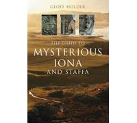 The Guide To Mysterious Iona And Staffa