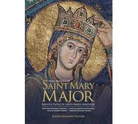 The Guide to Papal Basilica of Saint Mary Major /anglais/italien