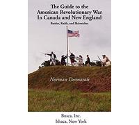 The Guide To The American Revolutionary War In Canada And New England