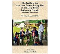 The Guide To The American Revolutionary War In The Deep South And On The Frontier