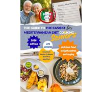 The Guide to the Easiest Mediterranean Diet Cooking for seniors: Simple Low-Carb Italian Meals for Better Energy, Healthy Aging, and Everyday Joy