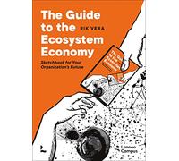 The Guide to the Ecosystem Economy: Sketchbook for Your Organization's Future