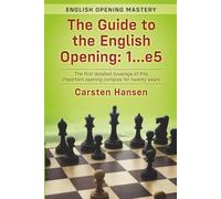 The Guide to the English Opening: 1...e5: The first detailed coverage of this important opening complex for twenty years