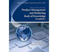 The Guide to the Product Management and Marketing Body of Knowledge (Prodbok Guide) by Greg Geracie (20-Sep-2013) Paperback