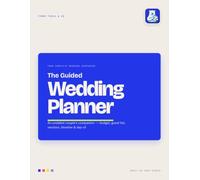The Guided Wedding Planner: An Undated Couple's Companion: Budget, Guest List, Vendors, Timeline & Day-Of, 8.5 x 11