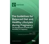 The Guidelines For Balanced Diet And Healthy Lifestyles During Pregnancy