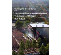 The Guiding Hand: Crowd Management Techniques and Strategies