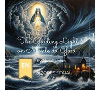 The Guiding Light On Monte Da Guia (Azores Legends - Azores Fairy Land And Ocean)