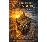 The Guild of Rosenburg: Shadows Hide in the Light