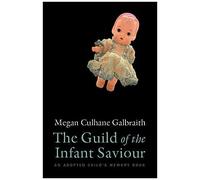 The Guild Of The Infant Saviour: An Adopted Child's Memory Book Volume 1