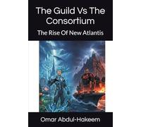 The Guild Vs The Consortium: The Rise Of New Atlantis