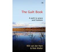 The Guilt Book: A Path To Grace And Freedom