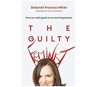 The Guilty Feminist