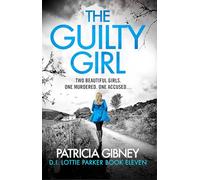 The Guilty Girl: An utterly gripping and unputdownable serial killer thriller