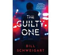 The Guilty One by Bill Schweigart Bill Schweigart (Auteur)