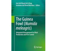 The Guinea Fowl (Numida meleagris): Integrated Management for Meat Production and Pest Control